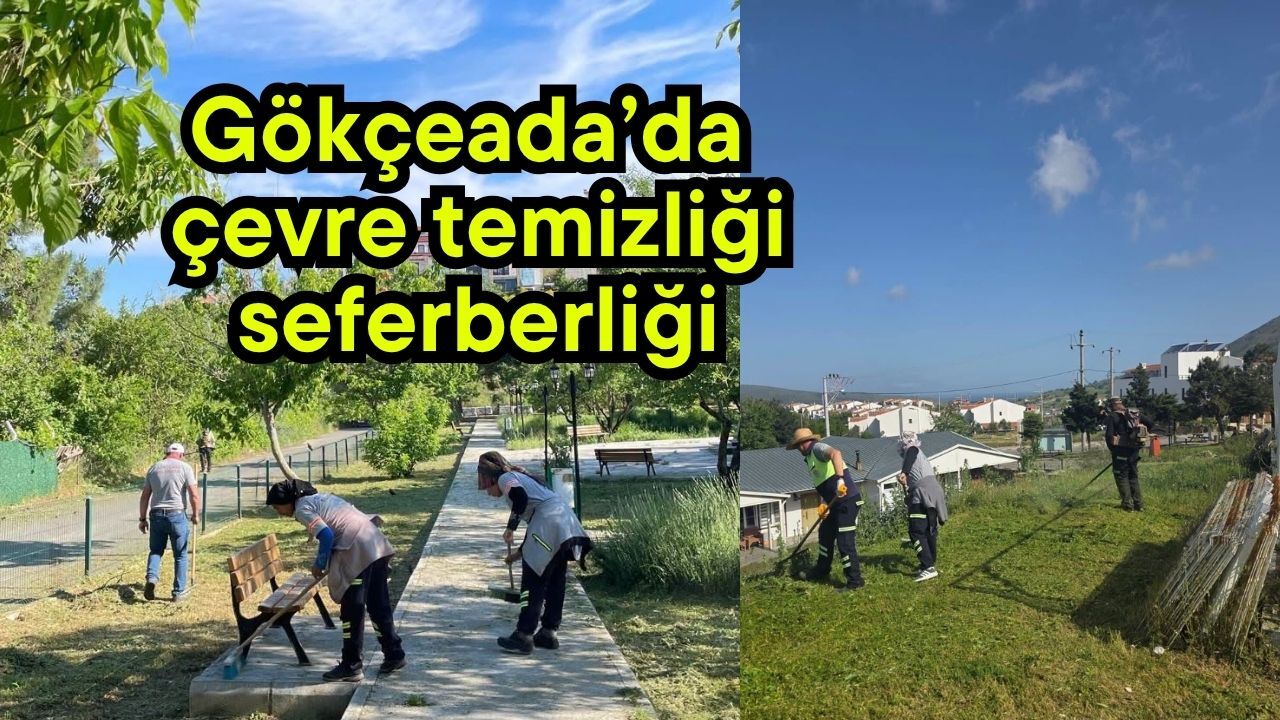 Gokceada'da Cevre Temizligi Seferberligi: Belediye Ekipleri Ada Genelinde Calisiyor